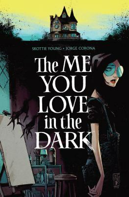 The Me You Love In The Dark, Volume 1 by Skottie Young