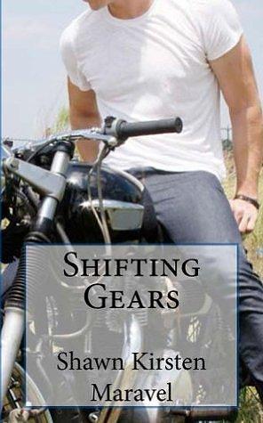 Shifting Gears by Shawn Maravel, Shawn Maravel