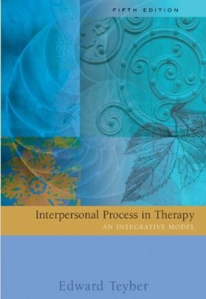 Interpersonal Process in Psychotherapy: A Relational Approach by Edward Teyber