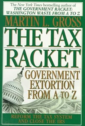 Tax Racket by Martin L. Gross