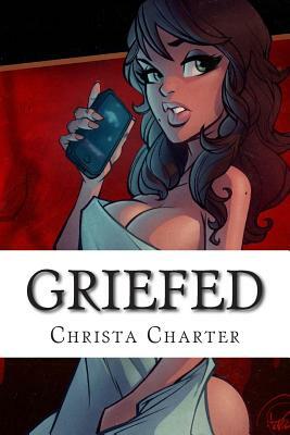 Griefed by Christa Charter