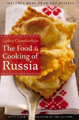 The Food and Cooking of Russia by Lesley Chamberlain