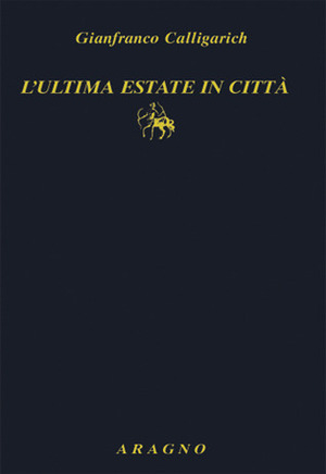 L'ultima estate in città by Gianfranco Calligarich