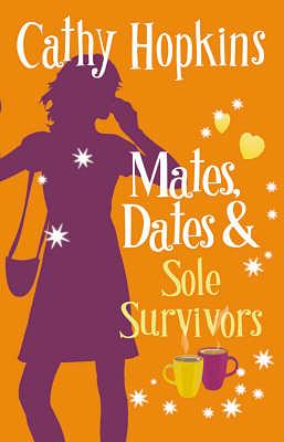 Mates, Dates, and Sole Survivors by Cathy Hopkins