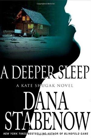 A Deeper Sleep by Dana Stabenow