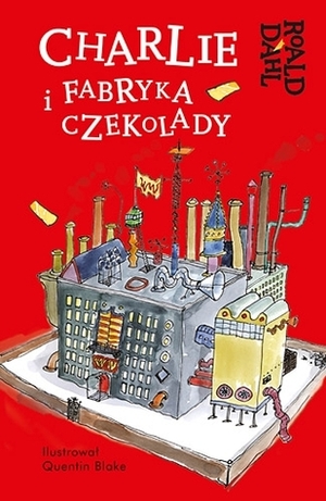 Charlie i fabryka czekolady by Roald Dahl