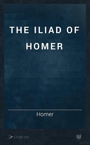 The Iliad of Homer by William Cullen Bryant