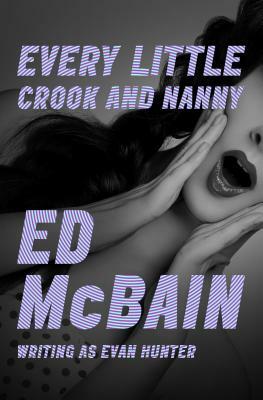 Every Little Crook and Nanny by Ed McBain