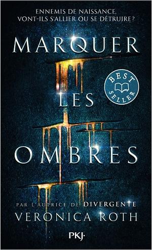 Marquer les ombres Tome 1 by Veronica Roth