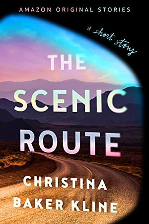 The Scenic Route by Christina Baker Kline