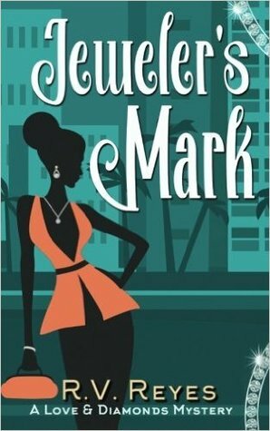 Jeweler's Mark (Love & Diamonds Mystery) by R.V. Reyes