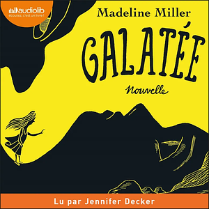 Galatée by Madeline Miller