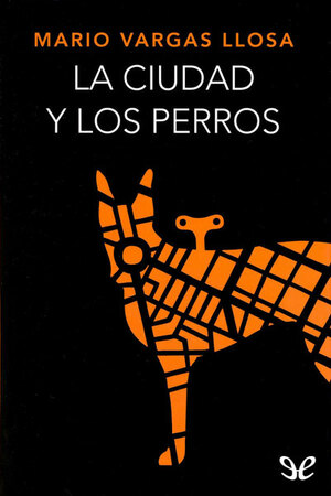 La ciudad y los perros by Mario Vargas Llosa