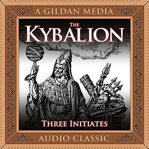 The Kybalion by Three Initiates