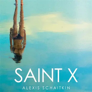 Saint X by Alexis Schaitkin