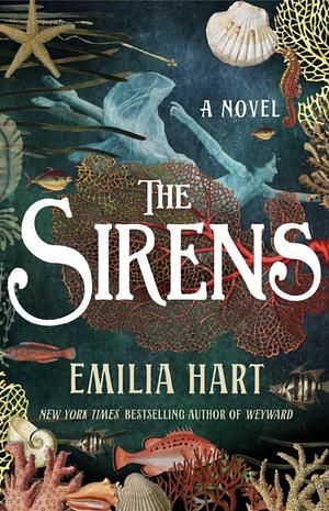 The Sirens by Emilia Hart