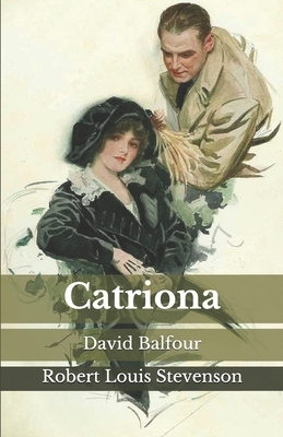 Catriona: David Balfour by Robert Louis Stevenson