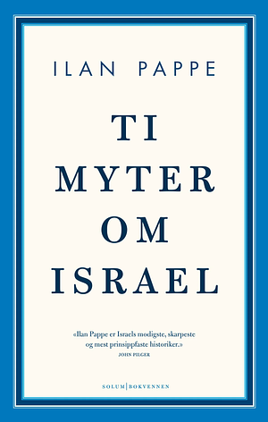 Ti myter om Israel by Ilan Pappé