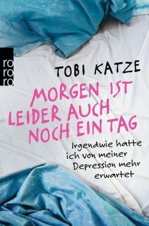 Morgen ist leider auch noch ein Tag by Tobi Katze