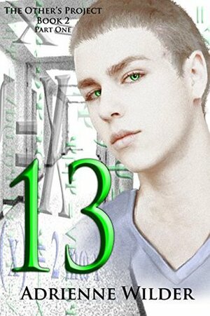 Thirteen: Part One by Adrienne Wilder