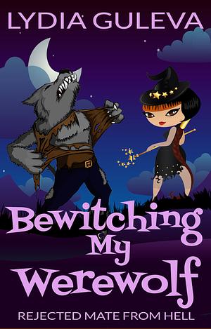 Bewitching My Werewolf by Lydia Guleva