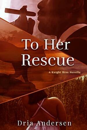 To Her Rescue by Dria Andersen