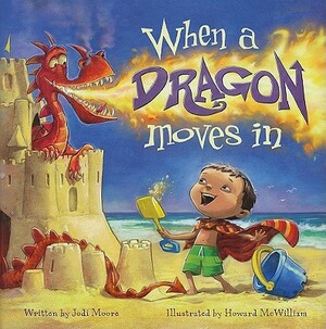 When a Dragon Moves in by Jodi Moore