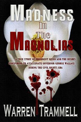 Madness In The Magnolias: An Expose Novel by Seymore Trammell, Wm Productions, Warren Trammell