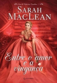 Entre O Amor e A Vingança by Sarah MacLean