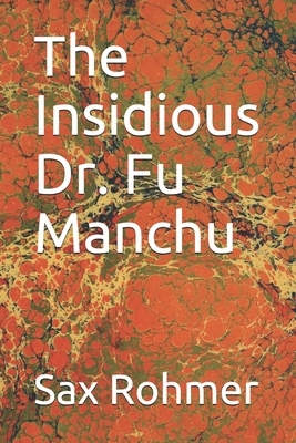 The Insidious Dr. Fu Manchu by Sax Rohmer