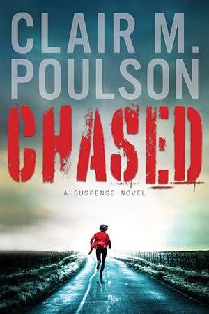 Chased by Clair M. Poulson, Clair M. Poulson