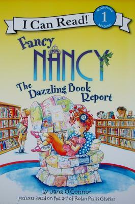 Fancy Nancy: The Dazzling Book Report by Jane O'Connor