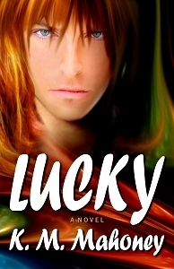 Lucky by K.M. Mahoney