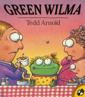 Green Wilma by Tedd Arnold