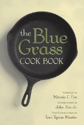 The Blue Grass Cook Book by Toni Tipton-Martin, John Fox Jr.