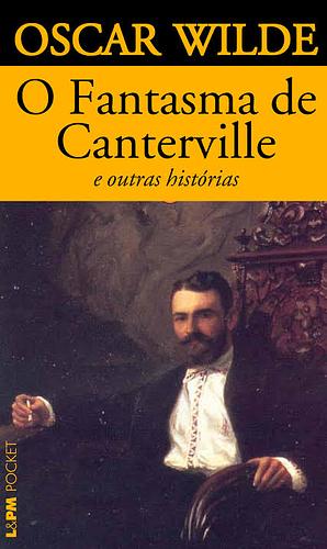 O Fantasma de Canterville e outras Histórias by Oscar Wilde