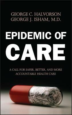 Epidemic of Care by George C. Halvorson, George J. Isham