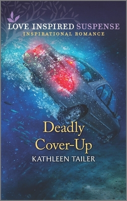 Deadly Cover-Up by Kathleen Tailer