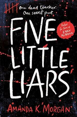 Five Little Liars by Amanda K. Morgan