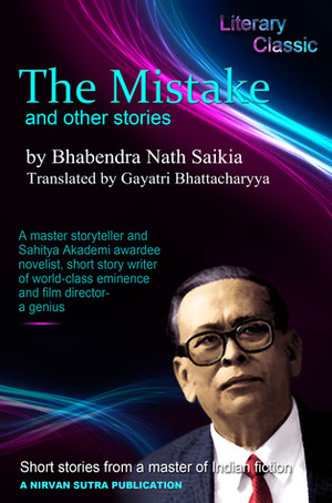 The Mistake and Other Stories by Bhabendra Nath Saikia(ড˚ ভবেন্দ্ৰ নাথ শইকীয়া)