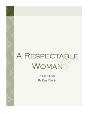 A Respectable Woman by Kate Chopin