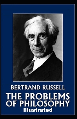 The Problems of Philosophy illustrated by Bertrand Russell