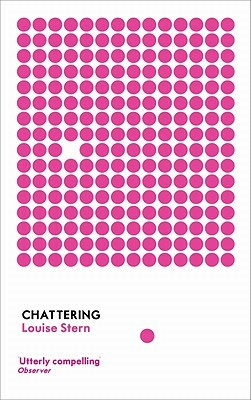 Chattering: Stories by Louise Stern