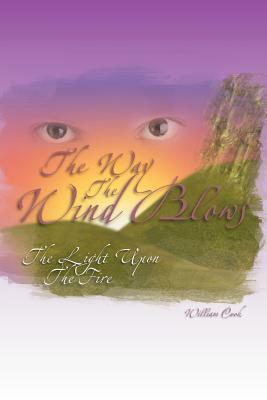 The Way the Wind Blows: The Light Upon the Fire by William Cook