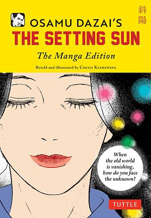 Osamu Dazai's The Setting Sun: The Manga Edition by Cocco Kashiwaya, Osamu Dazai