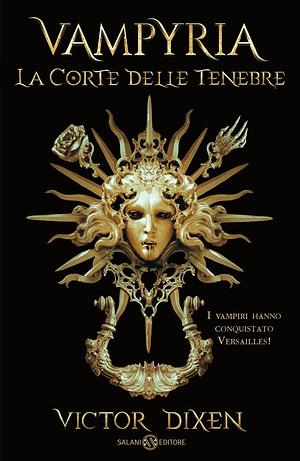 La Corte delle tenebre by Victor Dixen, Victor Dixen