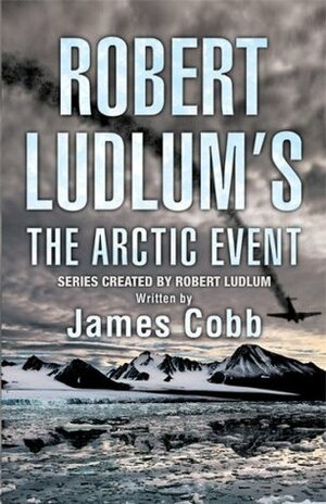 The Arctic Event by James H. Cobb, Robert Ludlum