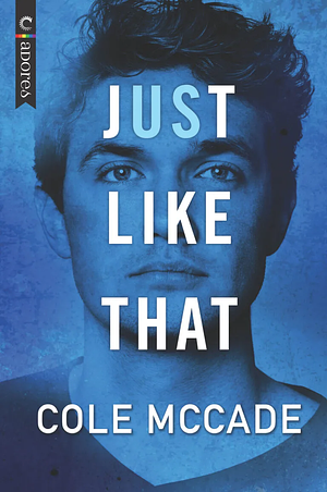 Just Like That by Cole McCade