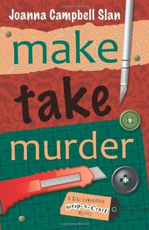 Make, Take, Murder by Joanna Campbell Slan