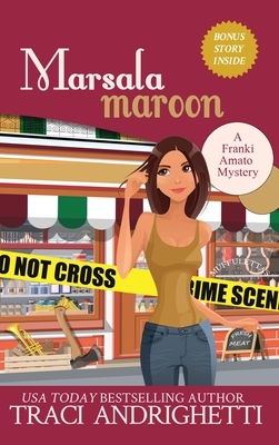 Marsala Maroon: A Private Investigator Comedy Mystery by Traci Andrighetti